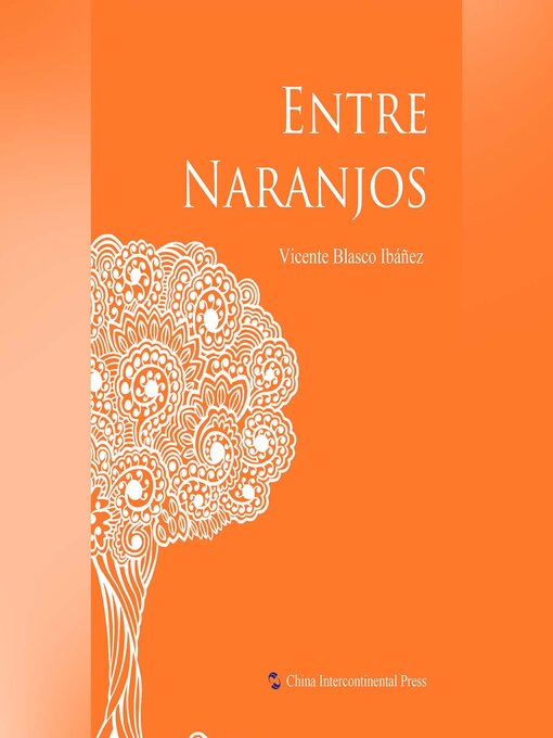 Title details for Entre Naranjos（橘子树间） by Vicente Blasco Ibáñez - Available